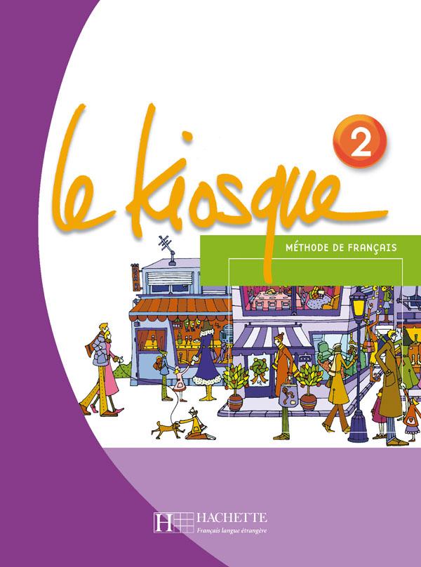 Підручник Le Kiosque : Niveau 2 Livre de l'élève Підручник Le Kiosque : Niveau 2 Livre de l'élève